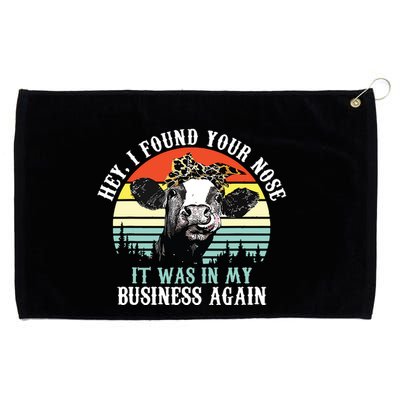 Hey I Found Your Nose It Was In My Business Again Cow Grommeted Golf Towel