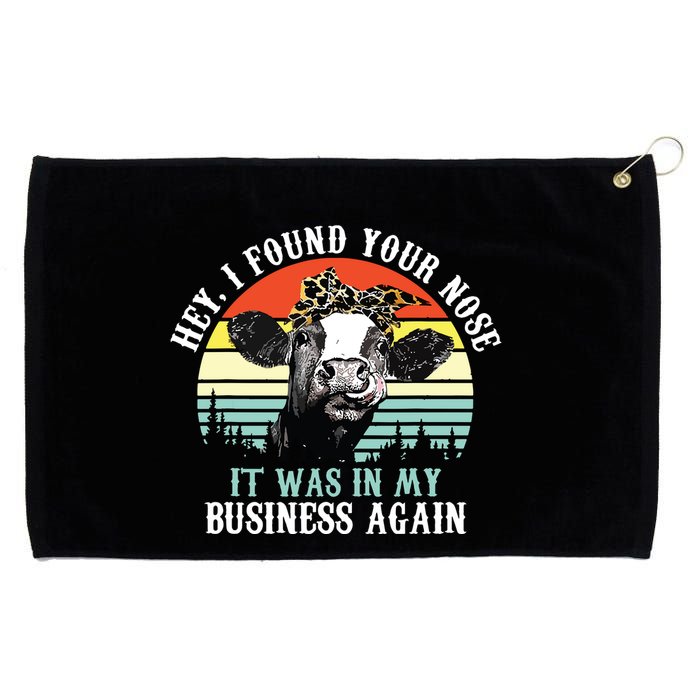 Hey I Found Your Nose It Was In My Business Again Cow Grommeted Golf Towel