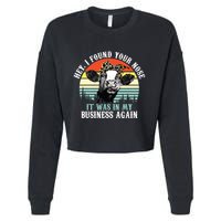 Hey I Found Your Nose It Was In My Business Again Cow Cropped Pullover Crew