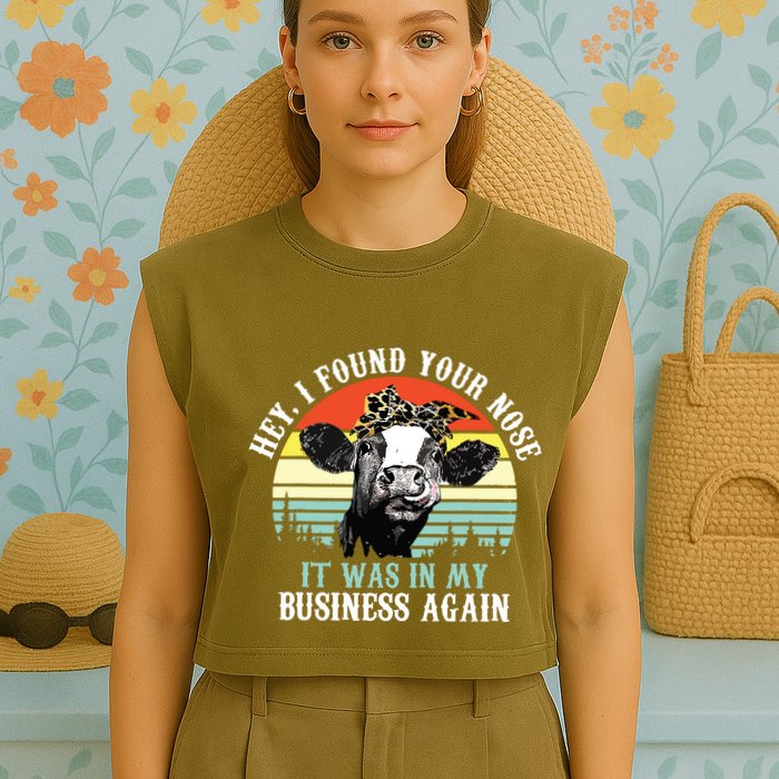 Hey I Found Your Nose It Was In My Business Again Cow Garment-Dyed Women's Muscle Tee