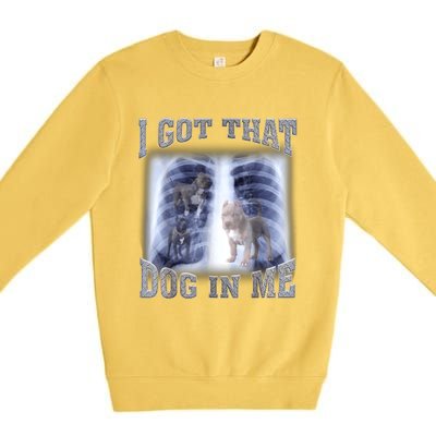 Hilarious I Got That Dog In Me Xray Meme Funny Premium Crewneck Sweatshirt