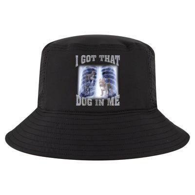 Hilarious I Got That Dog In Me Xray Meme Funny Cool Comfort Performance Bucket Hat