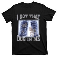 Hilarious I Got That Dog In Me Xray Meme Funny T-Shirt