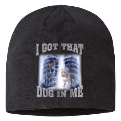 Hilarious I Got That Dog In Me Xray Meme Funny Sustainable Beanie