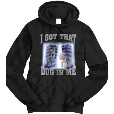 Hilarious I Got That Dog In Me Xray Meme Funny Tie Dye Hoodie