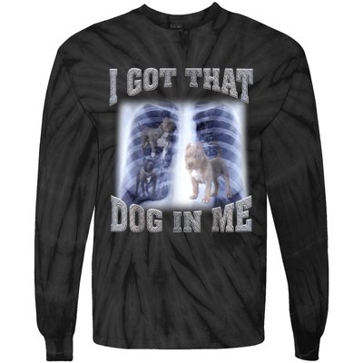 Hilarious I Got That Dog In Me Xray Meme Funny Tie-Dye Long Sleeve Shirt