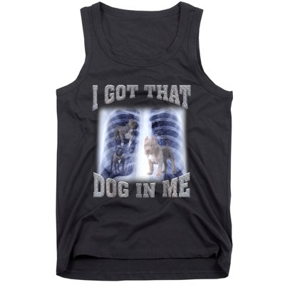 Hilarious I Got That Dog In Me Xray Meme Funny Tank Top