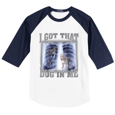 Hilarious I Got That Dog In Me Xray Meme Funny Baseball Sleeve Shirt