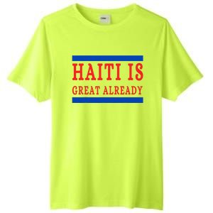 Haiti Is Great Already Tall Fusion ChromaSoft Performance T-Shirt