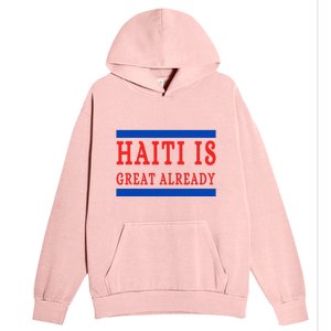 Haiti Is Great Already Urban Pullover Hoodie