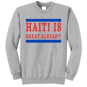 Haiti Is Great Already Sweatshirt