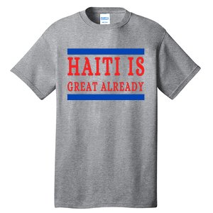 Haiti Is Great Already Tall T-Shirt