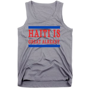 Haiti Is Great Already Tank Top