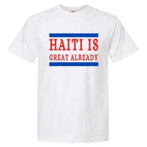 Haiti Is Great Already Garment-Dyed Heavyweight T-Shirt