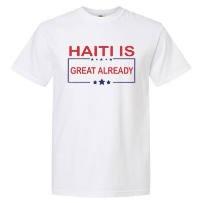 Haiti Is Great Already Haiti Pride Garment-Dyed Heavyweight T-Shirt