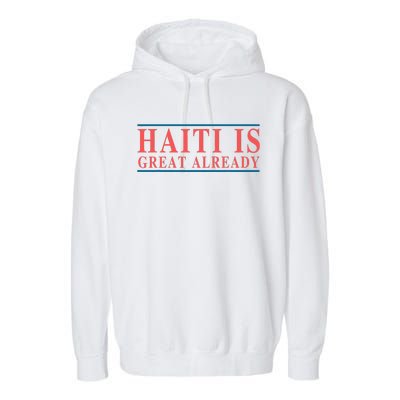 Haiti Is Great Already Garment-Dyed Fleece Hoodie