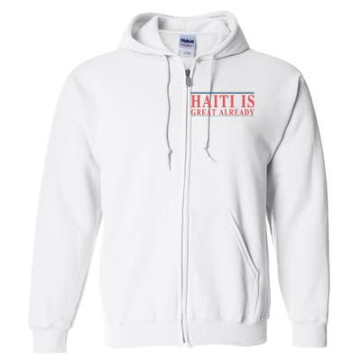 Haiti Is Great Already Full Zip Hoodie