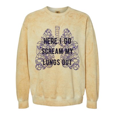 Here I Go Scream My Lungs Out Colorblast Crewneck Sweatshirt