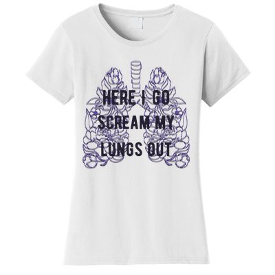 Here I Go Scream My Lungs Out Women's T-Shirt