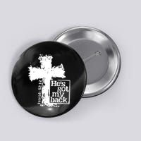 He Is Got My Back Inspirational Christian Button