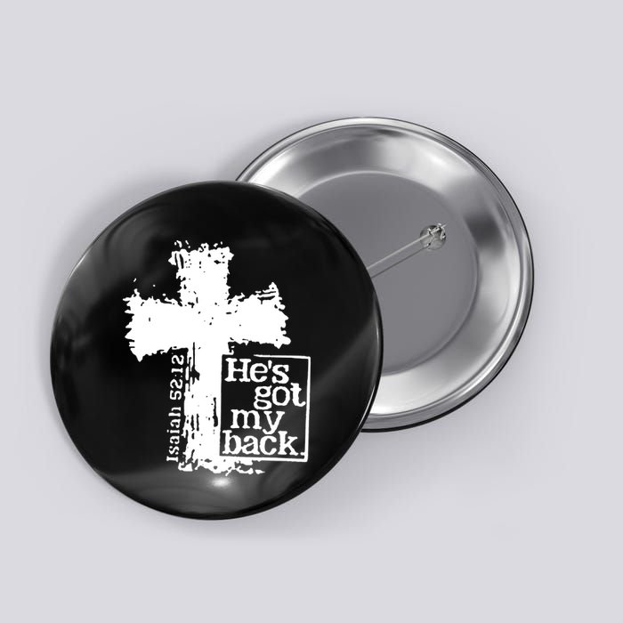 He Is Got My Back Inspirational Christian Button
