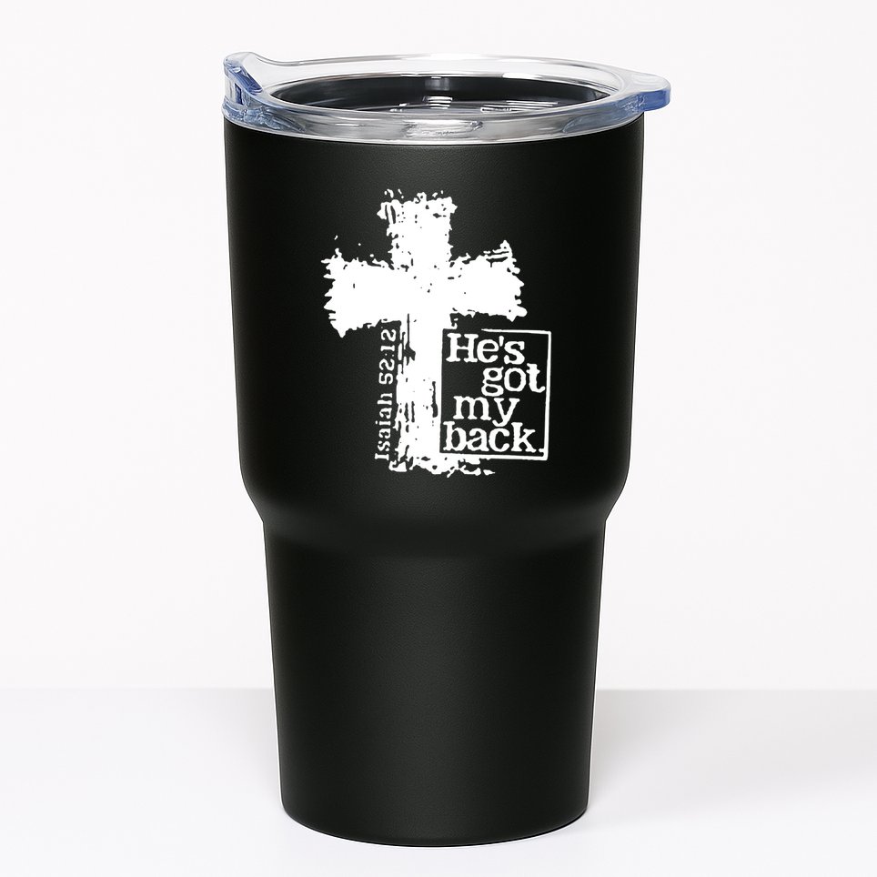 He Is Got My Back Inspirational Christian Tumbler