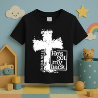 He Is Got My Back Inspirational Christian Toddler T-Shirt