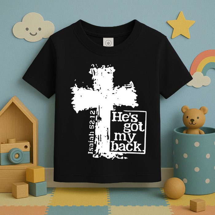 He Is Got My Back Inspirational Christian Toddler T-Shirt