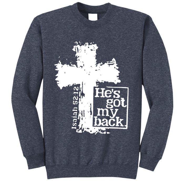 He Is Got My Back Inspirational Christian Sweatshirt