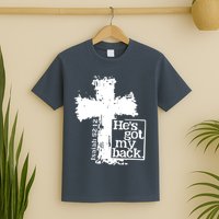 He Is Got My Back Inspirational Christian T-Shirt
