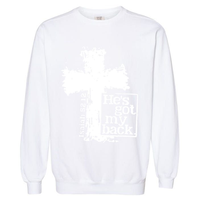 He Is Got My Back Inspirational Christian Garment-Dyed Sweatshirt