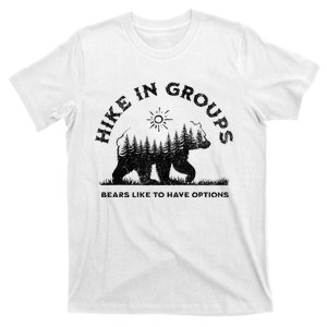 Hike In Groups Bears Like To Have Options Funny Camping T-Shirt