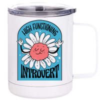 High Functioning Introvert 12 oz Stainless Steel Tumbler Cup