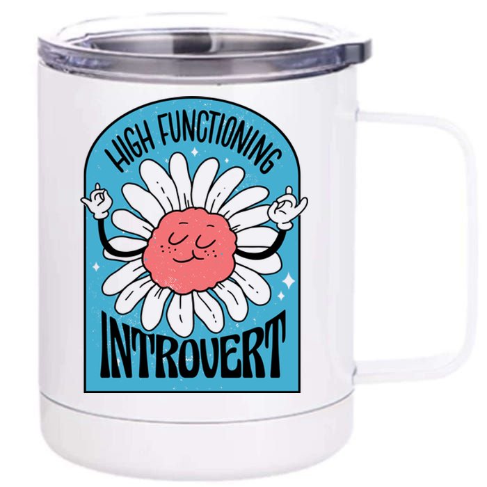 High Functioning Introvert 12 oz Stainless Steel Tumbler Cup