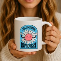 High Functioning Introvert Mug