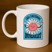 High Functioning Introvert 11oz C Handle Ceramic Mug