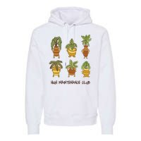 High Maintenance Club Plant Premium Hoodie