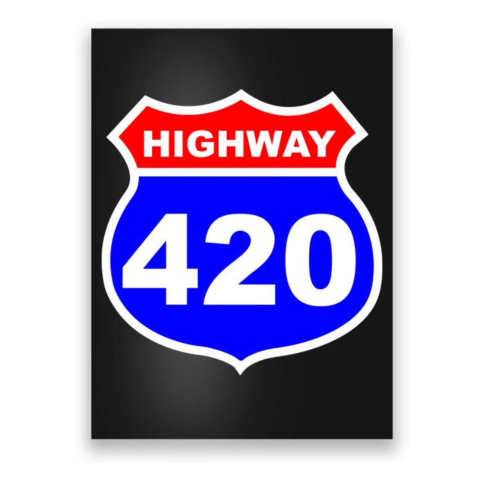 Highway 420 Sign Weed Poster