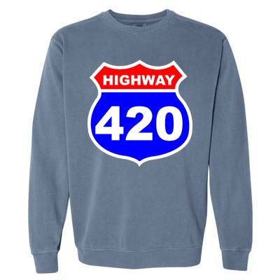 Highway 420 Sign Weed Garment-Dyed Sweatshirt