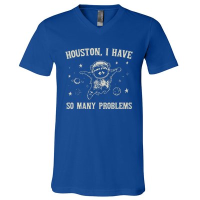 Houston I Have So Many Problems V-Neck T-Shirt