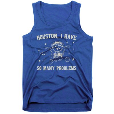 Houston I Have So Many Problems Tank Top