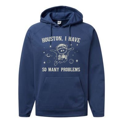 Houston I Have So Many Problems Performance Fleece Hoodie