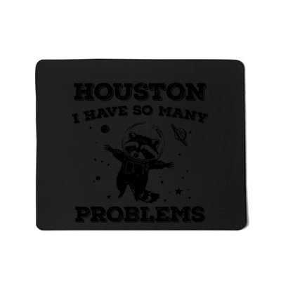 Houston I Have So Many Problems Retro 90s Raccoon In Space Mousepad