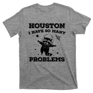 Houston I Have So Many Problems Retro 90s Raccoon In Space T-Shirt