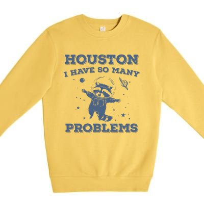 Houston I Have So Many Problems Vintage Premium Crewneck Sweatshirt