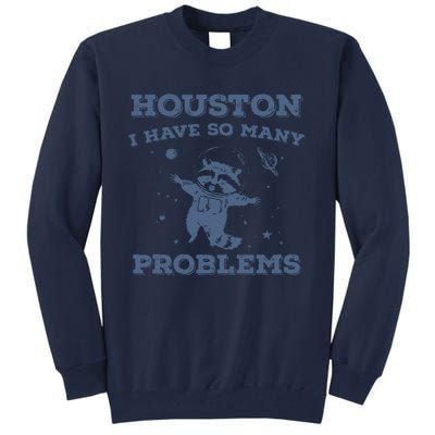 Houston I Have So Many Problems Vintage Tall Sweatshirt