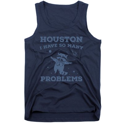 Houston I Have So Many Problems Vintage Tank Top