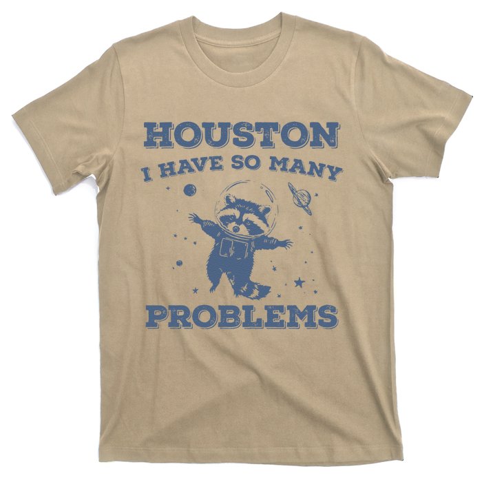 Houston I Have So Many Problems Vintage T-Shirt