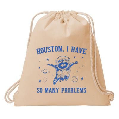 Houston I Have So Many Problems Funny Raccon Drawstring Bag