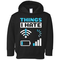 Hings I Hate Programmer Gamer Computer Nerd Funny Gift Toddler Hoodie